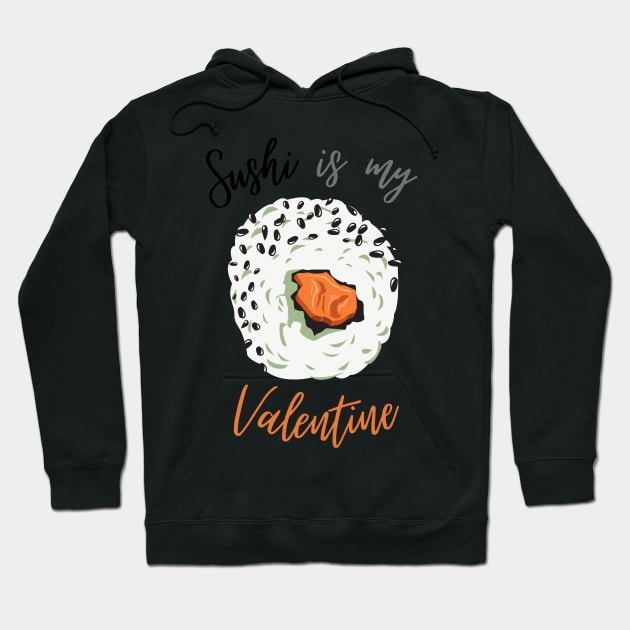 Sesame Sushi Is My Valentine Hoodie by casualism